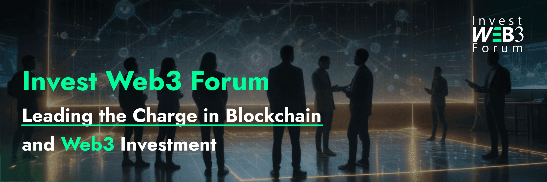 Invest Web3 Forum: Leading the Charge in Blockchain and Web3 Investment